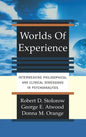 Worlds of Experience Interweaving Philosophical and Clinical Dimensions in Psychoanalysis - Hardcover