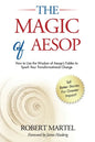 The Magic of Aesop: How to Use The Wisdom of Aesop to Spark Your Transformational Change - Paperback