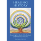 Healing History: Breaking the Cycle of Personal and Historical Trauma - Paperback