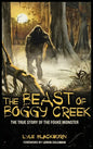 The Beast of Boggy Creek: The True Story of the Fouke Monster - Hardcover