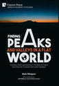 Finding Peaks and Valleys in a Flat World: Goodness, Truth, and Meaning in the Midst of Today's Mad Chase for Prosperity and Instant Feedback - Hardcover