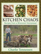 Kitchen Chaos: Recipes from a Wisconsin Homestead - Hardcover