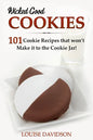 Wicked Good Cookies - 101 Cookie Recipes that Won't Make it to the Cookie Jar!: ***Black and White Edition*** - Paperback