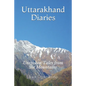 Uttarakhand Diaries: Unspoken Tales from the Mountains - Paperback