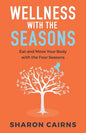 Wellness with the Seasons: Eating and Moving your Body with the Four Seasons - Paperback