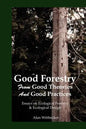 Good Forestry: From Good Theories and Good Practices - Paperback
