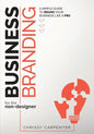 Business Branding for the Non-Designer: A Simple Guide to Brand Your Business Like a Pro - Paperback