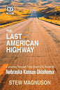 The Last American Highway: A Journey Through Time Down U.S Route 83: Nebraska Kansas Oklahoma - Paperback