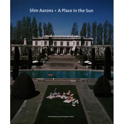 Slim Aarons: A Place in the Sun - Hardcover