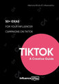 TikTok: A Creative Guide:50+ ideas for your influencer campaigns on TikTok - Paperback