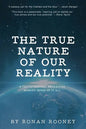 The True Nature Of Our Reality - Paperback