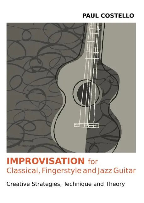 Improvisation for Classical, Fingerstyle and Jazz Guitar - Paperback