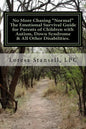 No More Chasing "Normal" The Emotional Survival Guide for Parents of Children with Autism, Down Syndrome, & All Other Disabilities.: "1 in every 6 chi - Paperback
