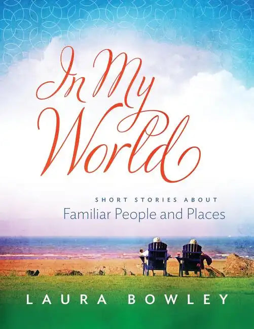 In My World: Short Stories About Familiar People and Places - Paperback