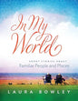In My World: Short Stories About Familiar People and Places - Paperback
