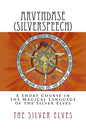 Arvyndase (Silverspeech): A Short Course in the Magical Language of the Silver Elves - Paperback