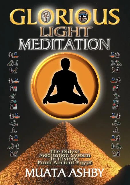 The Glorious Light Meditation Technique of Ancient Egypt - Paperback