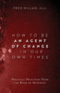 How to Be an Agent of Change In Our Own Times: Practical Principles From the Book of Nehemiah - Paperback