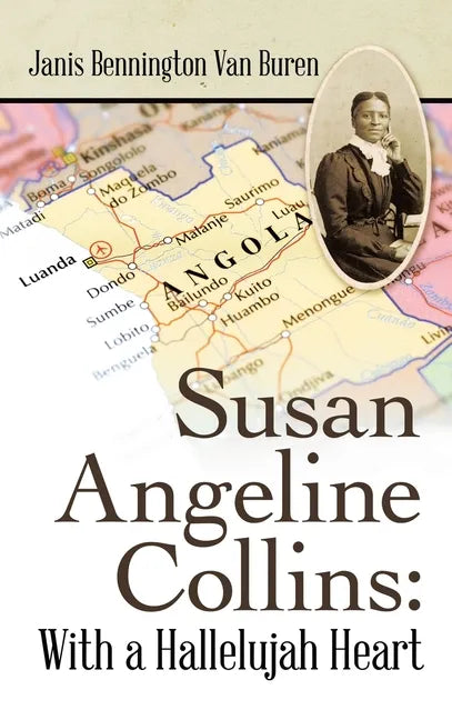 Susan Angeline Collins: with a Hallelujah Heart - Hardcover