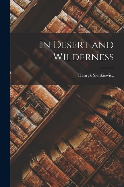In Desert and Wilderness - Paperback