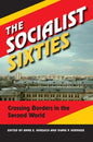 The Socialist Sixties: Crossing Borders in the Second World - Paperback