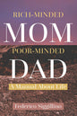 Rich-Minded Mom, Poor-Minded Dad: A Manual About Life - Paperback
