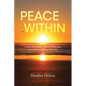 Peace Within: A Journey through Chronic Illness and Finding Peace through the Pain - Paperback