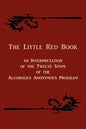 The Little Red Book. an Interpretation of the Twelve Steps of the Alcoholics Anonymous Program - Paperback