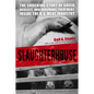 Slaughterhouse: The Shocking Story of Greed, Neglect, And Inhumane Treatment Inside the U.S. Meat Industry - Paperback