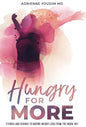 Hungry for More: Stories and Science to Inspire Weight Loss from the Inside Out - Hardcover