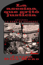 La asesina que gritó justicia - Paperback