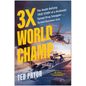3x World Champ: The Death-Defying True Story of a Kickboxer Turned Drug Smuggler . . . Turned Business Icon - Hardcover