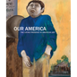 Our America: The Latino Presence in American Art - Hardcover
