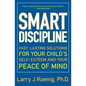Smart Discipline: Fast, Lasting Solutions for Your Child's Self-Esteem and Your Peace of Mind - Paperback