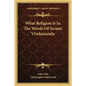 What Religion Is in the Words of Swami Vivekananda - Paperback