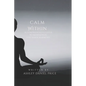 Calm Within: A Comprehensive Guide to Meditation and Inner Harmony - Paperback