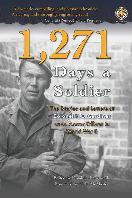 1,271 Days a Soldier: The Diaries and Letters of Colonel H. E. Gardiner as an Armor Officer in World War II - Paperback