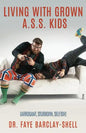 Living With Grown A.S.S. Kids (Arrogant, Stubborn, Selfish) - Paperback