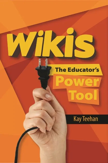 Wikis: The Educator's Power Tool - Paperback