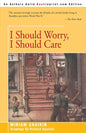 I Should Worry, I Should Care - Paperback