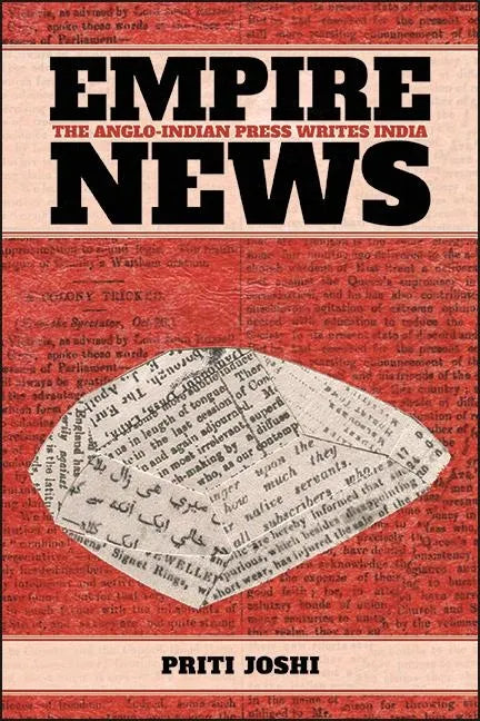 Empire News: The Anglo-Indian Press Writes India - Paperback