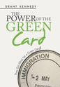 The Power of the Green Card: They Did What for a Green Card! - Hardcover