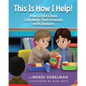 This is How I Help! How Little Ones Can Help Their Friends with Autism - Paperback