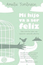 Mi hijo va a ser feliz: Guía práctica para una educación especial efectiva. - Paperback