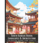 South Korean Hanok Landscapes & Architecture Coloring Book for Adults: Large Print Beautiful Nature Landscapes Sceneries and Foreign Buildings Adult C - Paperback