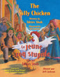 The Silly Chicken -- Le jeune coq stupide: English-French Edition - Paperback