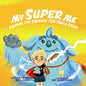My Super Me: Finding The Courage For Tough Stuff - Paperback