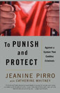 To Punish and Protect: Against a System That Coddles Criminals - Paperback