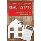 Fixing and Flipping Real Estate: Strategies for the Post-Boom Era - Paperback