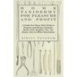 Home Taxidermy for Pleasure and Profit - A Guide for Those Who Wish to Prepare and Mount Animals, Birds, Fish, Reptiles, Etc., for Home, Den or Office - Paperback